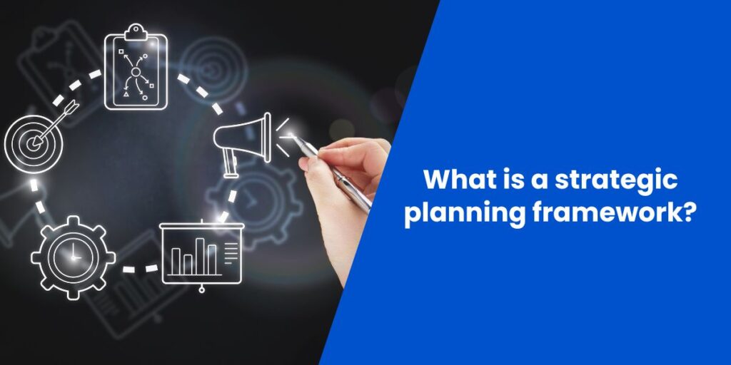 What is a strategic planning framework
