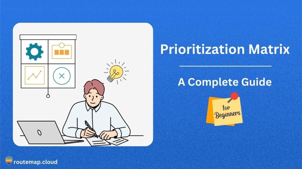 Prioritization Matrix: A Complete Guide for Beginners
