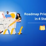 4 Big Steps to Conduct Roadmap Prioritization for Your Project