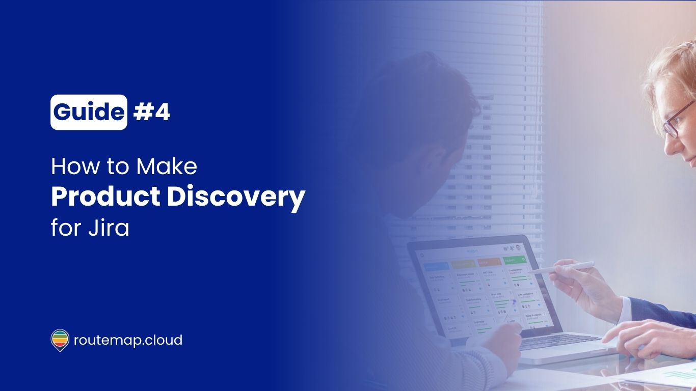How to Make Product Discovery for Jira with Routemap