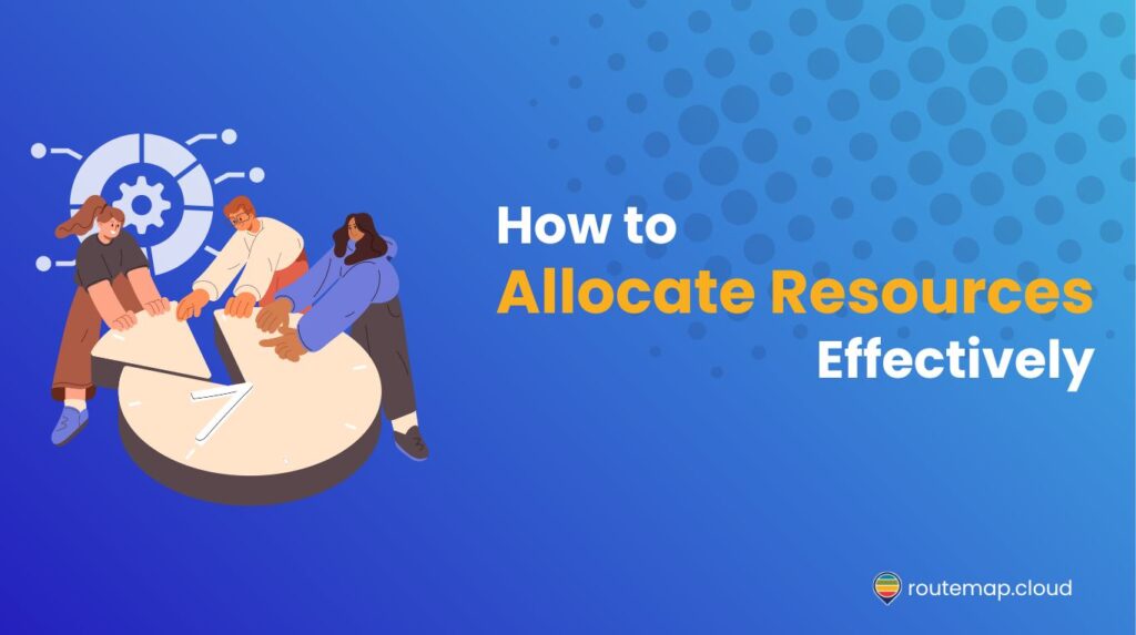 How to Allocate Resources in project management efficiently