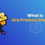 What is Jira product discovery? An Overview in Late 2023