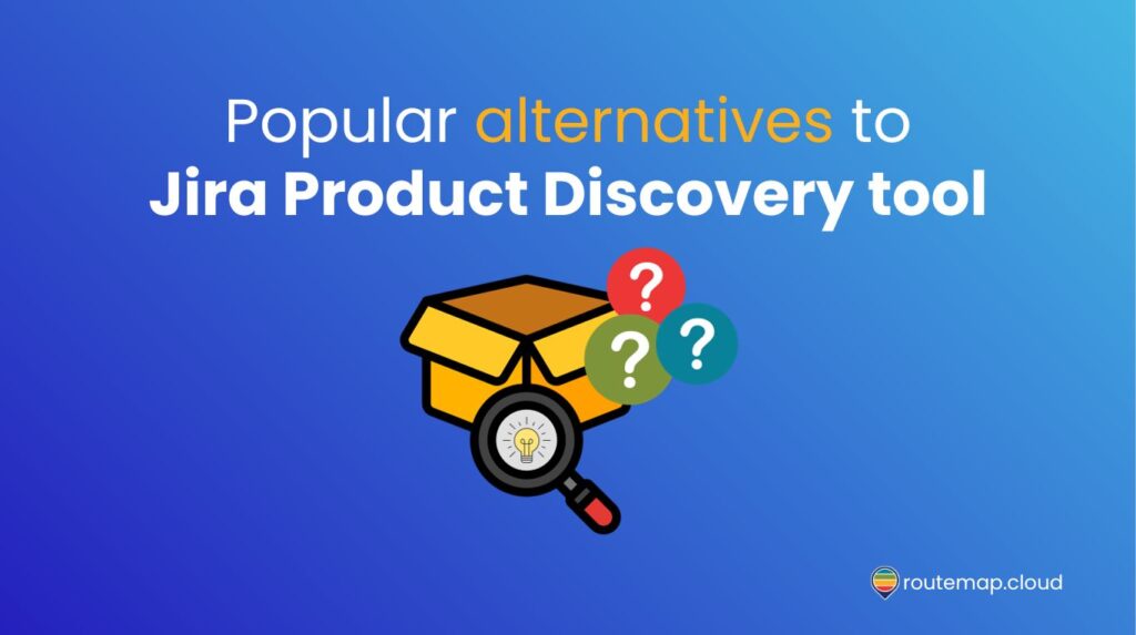 Popular alternatives to Jira Product Discovery Tool from Atlassian