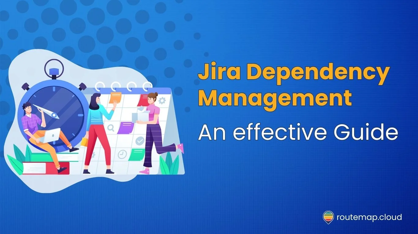 An effective Jira Dependency Management guide for anyone