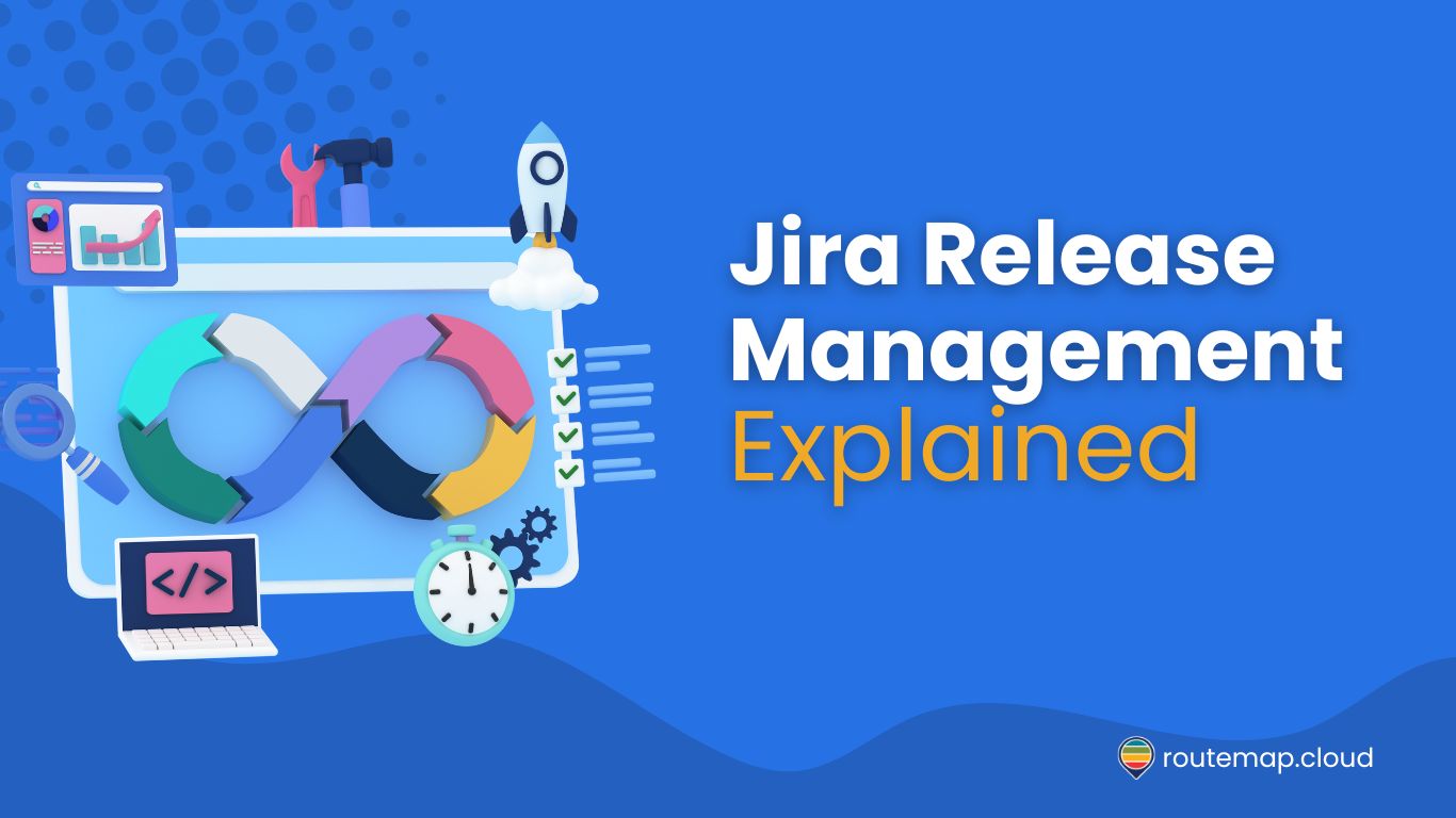 Jira Release Management explained for Optimizing workflow