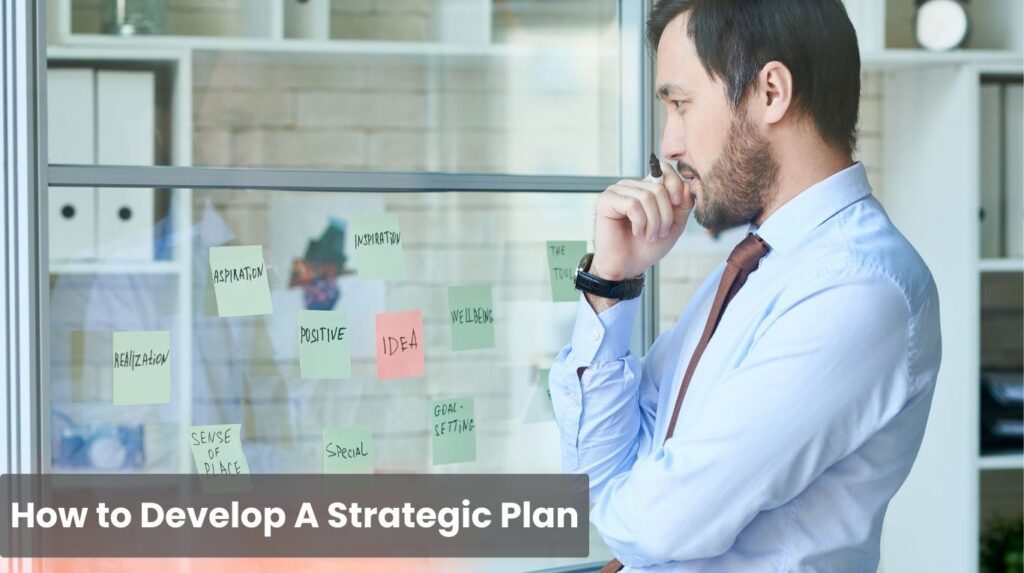 How to Develop A Strategic Plan to transform your business