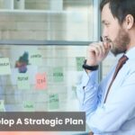 How to Develop A Strategic Plan to transform your business