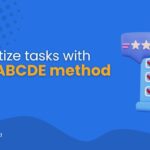 The ABCDE Method: Prioritizing tasks to maximize your efficiency