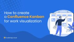 How to create a Confluence Kanban for work visualization