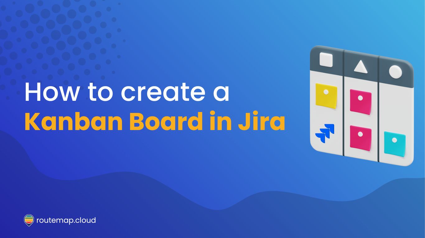 How to create a Kanban board in Jira